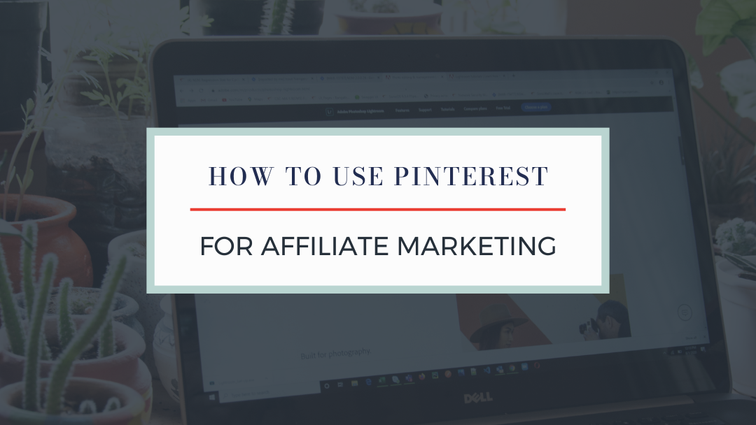 How to Use Pinterest for Affiliate Marketing