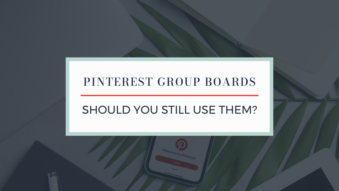Should you still be using Pinterest Group Boards in 2023?