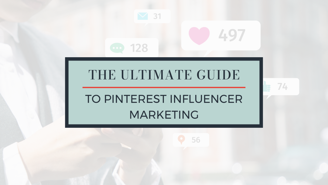 Pinterest Influencer Marketing: A Guide for Businesses
