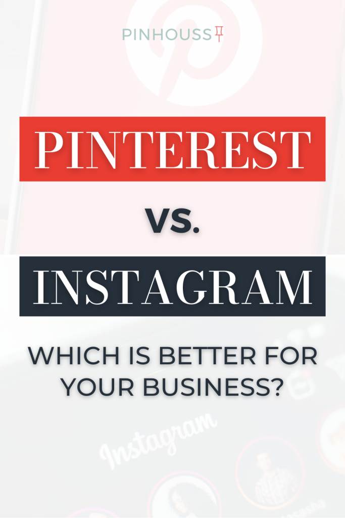 Pinterest vs Instagram: What's better for marketing your business?